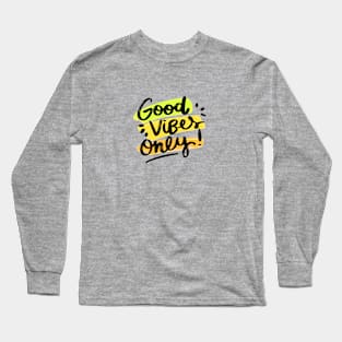 Good vibes only Quote Saying Sticker Long Sleeve T-Shirt